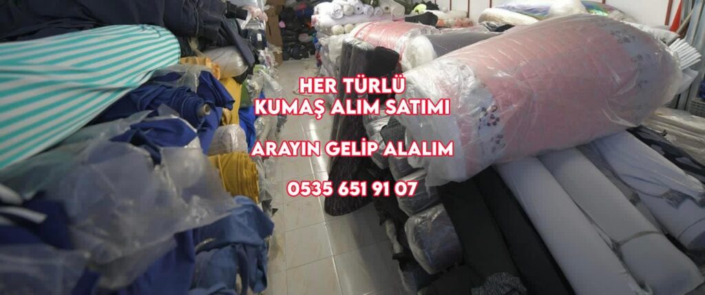 Toptan Kumaş Alınır 05356519107 Toptan Kumaş Kime Satılır