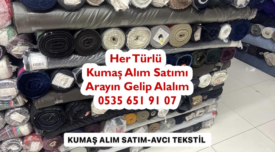 Kumaş alımı satımı yapılır, kumaş alım satım kim yapar, parti kumaş alım satım, stok kumaş alım satım, top kumaş alım satım, parça kumaş alım satım, toptan kumaş alım satım, dokuma kumaş alım satım, örme kumaş alım satım,