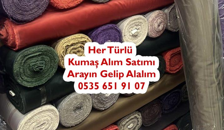 Kumaş satın alanlar,Pamuk Kumaş Satanlar,İpek Kumaş Satanlar, Denim Kumaş Satanlar,Pazen Kumaş Satanlar, Keten Kumaş Satanlar, Ham Kadife Kumaş Satanlar,Ham Yün Kumaş Satanlar,Sentetik Kumaş Satanlar,Naylon Kumaş Satanlar, Polyester Kumaş Satanlar,Asetat Kumaş Satanlar,Akrilik Kumaş Satanlar, Polar Kumaş Satanlar,Krep Kumaş Satanlar,Saten Kumaş Satanlar, Kanvas Kumaş Satanlar,