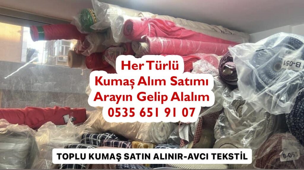Toplu Kumaş Satın Alan Yerler 05356519107