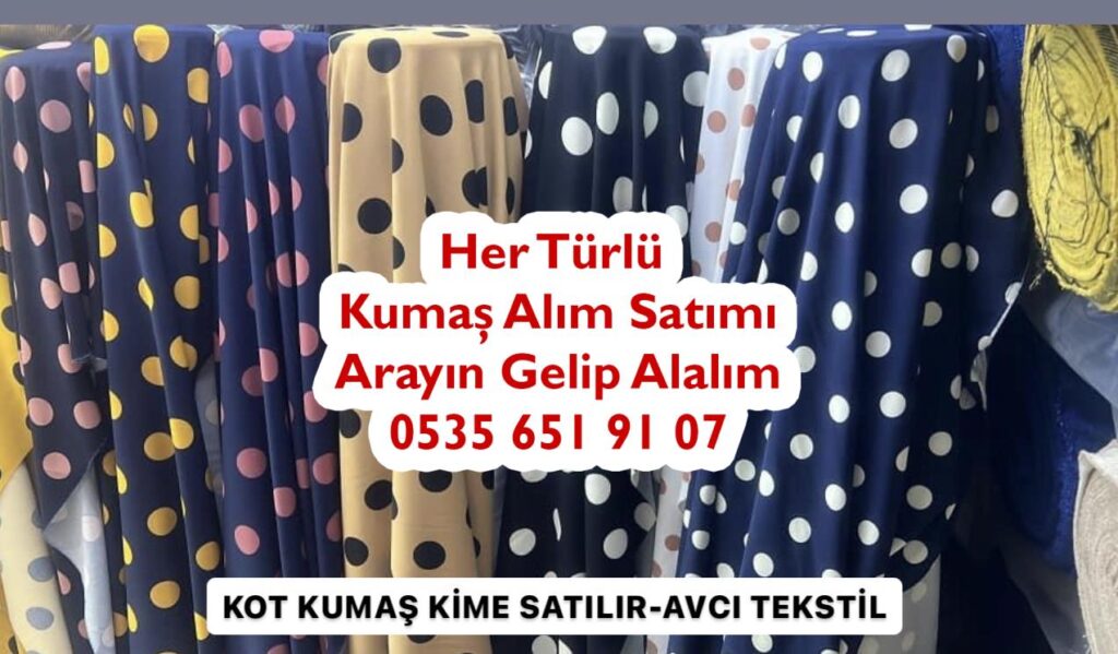Kot Kumaş Kime Satarım 05356519107