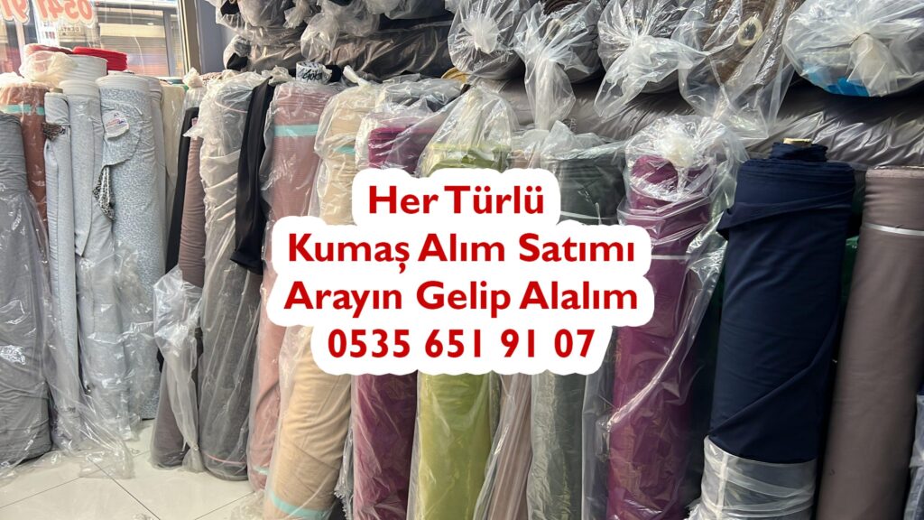 Karışık Kumaş Satın Alanlar 05356519107