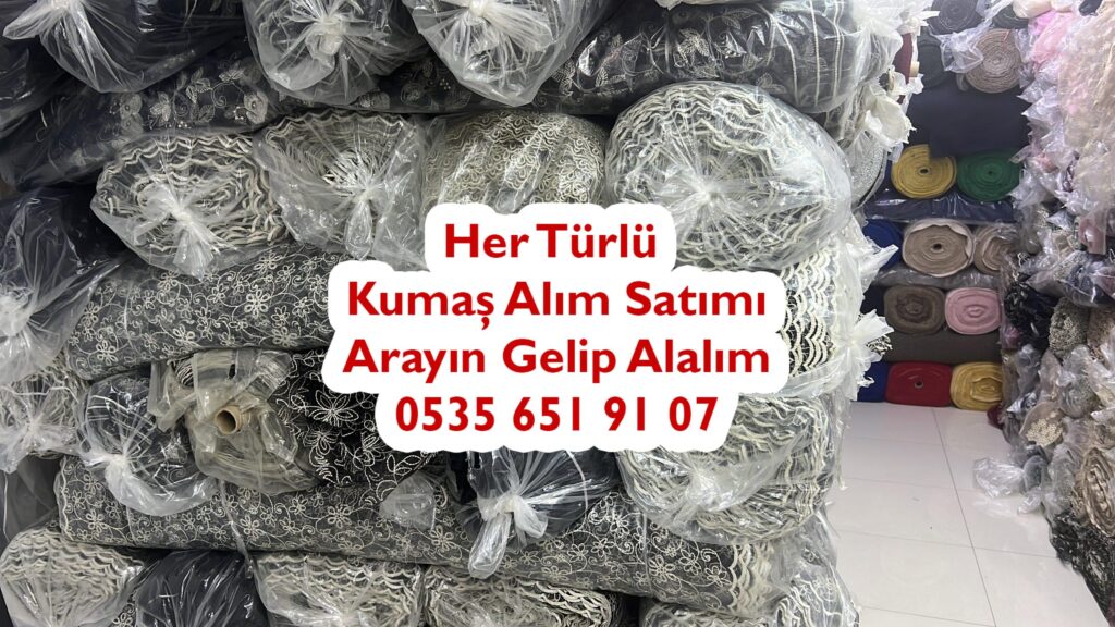 İkinci El Kumaş Ticareti Kumaş Alanların Pazarı Nasıl 05356519107