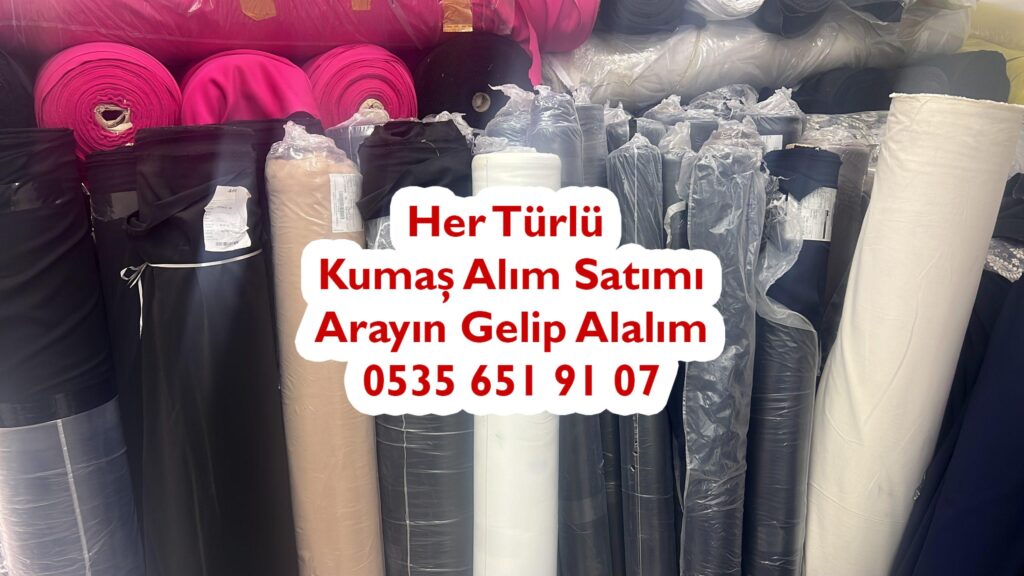 Denye Kumaş Alan 05356519107 İçin Satmak Artık Çok Kolay
